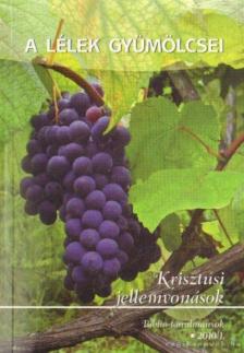 Egerváriné Árvai Márta - A lélek gyümölcsei - Krisztusi jellemvonások [antikvár]