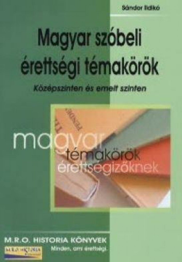 Sándor Ildikó - Magyar szóbeli érettségi témakörök [antikvár]