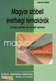 Sándor Ildikó - Magyar szóbeli érettségi témakörök [antikvár]
