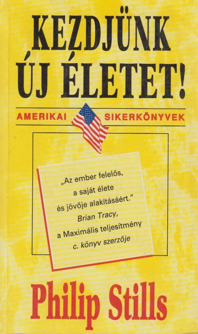 Stills, Philip - Kezdjünk új életet! [antikvár]