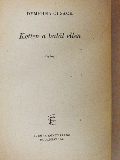 Dymphna Cusack - Ketten a halál ellen [antikvár]