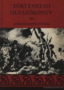 Sinkovics István (főszerk.) - Történelmi olvasókönyv III. [antikvár]