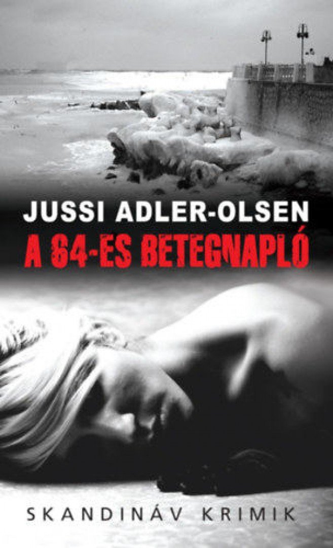 Jussi Adler-Olsen - A 64-es betegnapló - zsebkönyv [antikvár]