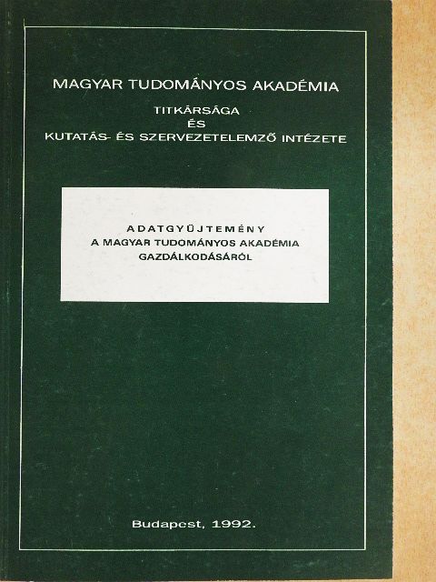 Dr. Aradi Zsolt - Adatgyűjtemény a Magyar Tudományos Akadémia gazdálkodásáról [antikvár]
