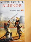 Mireille Calmel - Aliénor 2. - L'Alliance brisée [antikvár]