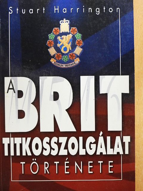 Stuart Harrington - A brit titkosszolgálat története [antikvár]