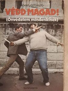 Sebestyén László - Védd magad! [antikvár]