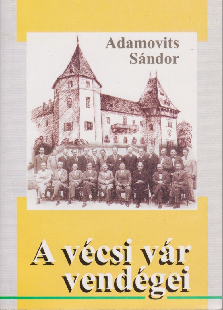 Adamovits Sándor - A vécsi vár vendégei (dedikált) [antikvár]