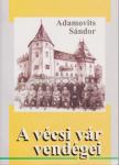 Adamovits Sándor - A vécsi vár vendégei (dedikált) [antikvár]