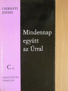 Cserháti József - Mindennap együtt az Úrral - C év [antikvár]