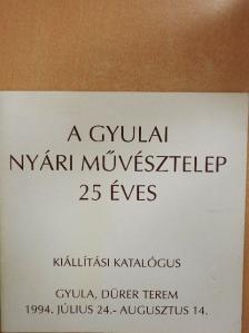 A gyulai nyári művésztelep 25 éves [antikvár]