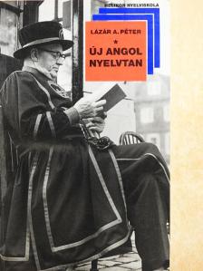 Lázár A. Péter - Új angol nyelvtan [antikvár]