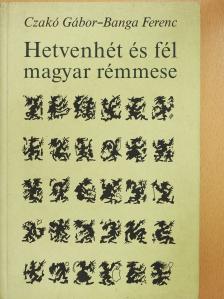 Banga Ferenc - Hetvenhét és fél magyar rémmese (dedikált példány) [antikvár]