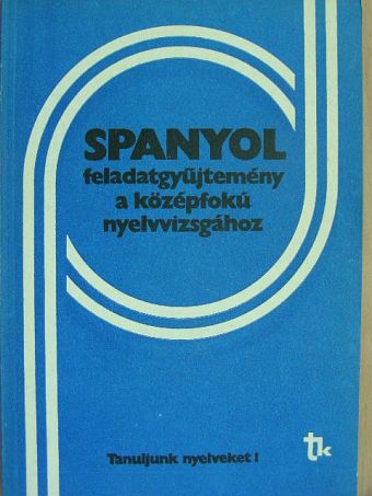 Dr. Bánáti Nándorné - Spanyol feladatgyűjtemény a középfokú nyelvvizsgához [antikvár]