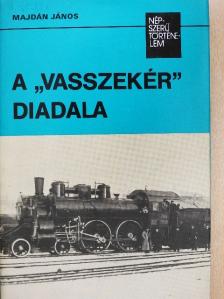 Majdán János - A "vasszekér" diadala [antikvár]