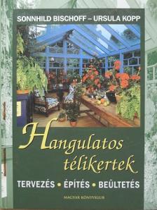 Sonnhild Bischoff - Hangulatos télikertek [antikvár]