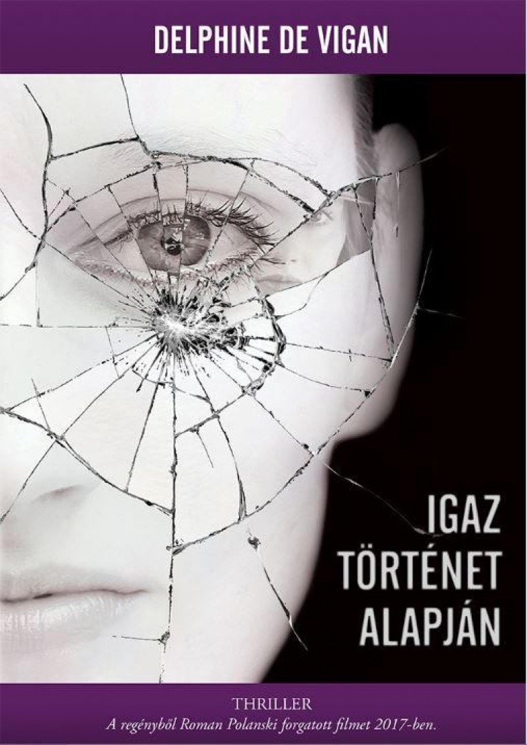 Delphine de Vigan - Igaz történet alapján [antikvár]