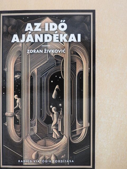 Zoran Zivkovic - Az idő ajándékai [antikvár]