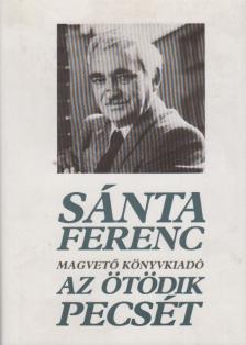 SÁNTA FERENC - Az ötödik pecsét [antikvár]