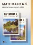 Dr. Czeglédy István - Matematika 5. feladatainak megoldása [antikvár]