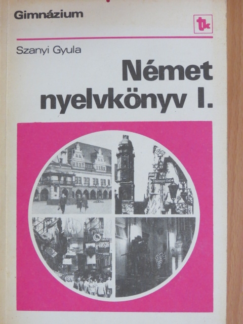 Szanyi Gyula - Német nyelvkönyv I. [antikvár]