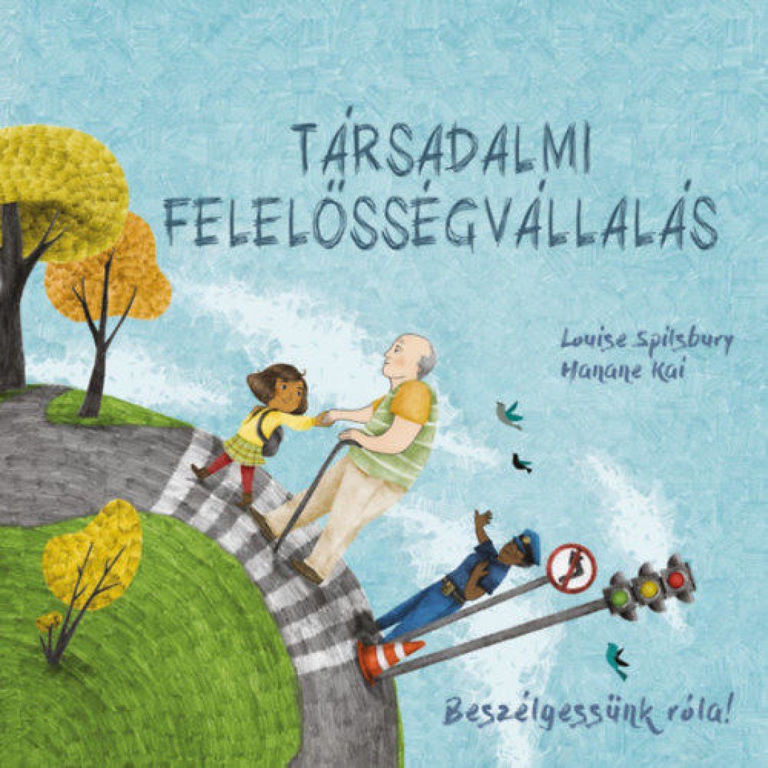 Louise Spilsbury - Társadalmi felelősségvállalás [antikvár]