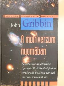 John Gribbin - A multiverzum nyomában [antikvár]