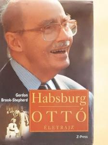 Gordon Brook-Shepherd - Habsburg Ottó [antikvár]