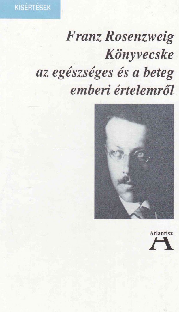 ROSENZWEIG, FRANZ - Könyvecske az egészséges és a beteg emberi értelemről [antikvár]