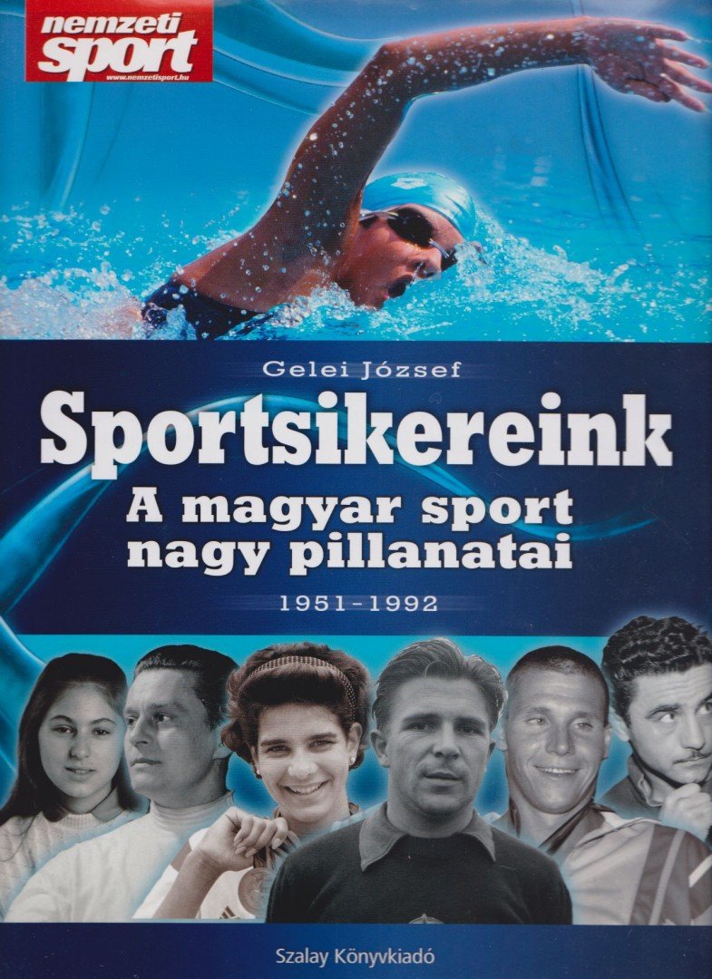 Gelei József - Sportsikereink [antikvár]