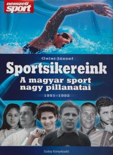 Gelei József - Sportsikereink [antikvár]
