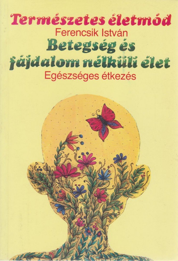 Ferencsik István - Betegség és fájdalom nélküli élet [antikvár]