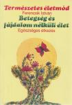 Ferencsik István - Betegség és fájdalom nélküli élet [antikvár]