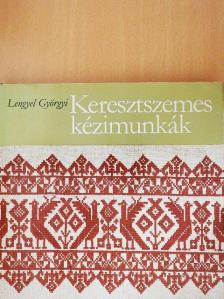 Lengyel Györgyi - Keresztszemes kézimunkák [antikvár]