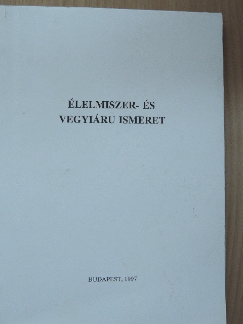 Dr. Kádas Lajos - Élelmiszer- és vegyiáru ismeret [antikvár]
