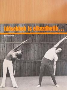Idősebbek is elkezdhetik... [antikvár]