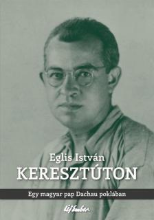 Eglis István - Keresztúton [antikvár]