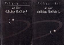 Wolfgang Röd - Az újkor dialektikus filozófiája I-II. [antikvár]