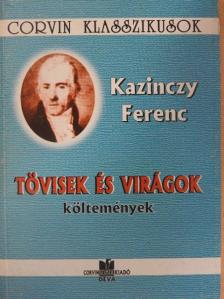 Kazinczy Ferenc - Tövisek és virágok [antikvár]