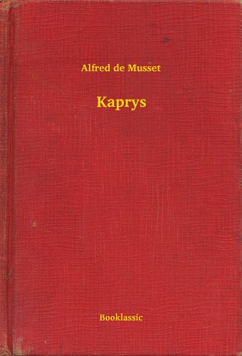 ALFRED DE MUSSET - Kaprys [eKönyv: epub, mobi]