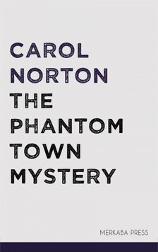 Norton Carol - The Phantom Town Mystery [eKönyv: epub, mobi]