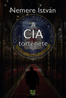Nemere István - A CIA története [eKönyv: epub, mobi]