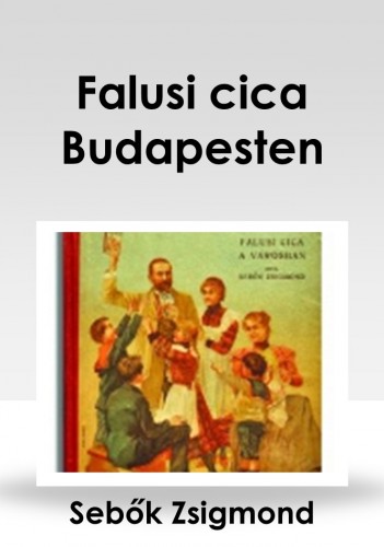 Sebők Zsigmond - Falusi cica Budapesten [eKönyv: epub, mobi]