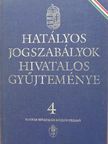 Dr. Cserjés Mátyás - Hatályos jogszabályok hivatalos gyűjteménye 4. [antikvár]