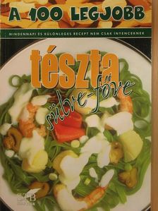 A 100 legjobb tészta sülve-főve [antikvár]