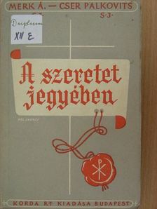Merk Ágoston - A szeretet jegyében [antikvár]