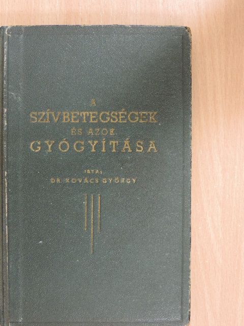 Dr. Kovács György - A szívbetegségek és azok gyógyítása [antikvár]