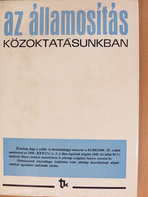 Babos Tibor - Az államosítás közoktatásunkban [antikvár]