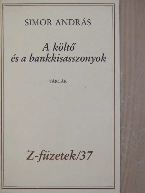 Simor András - A költő és a bankkisasszonyok [antikvár]