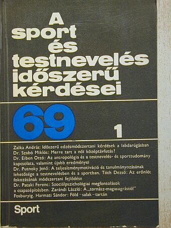 Dr. Eiben Ottó - A sport és testnevelés időszerű kérdései 1969/1. [antikvár]